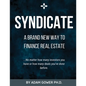 Syndicate: A Brand New Way to Finance Real Estate - Paperback