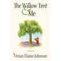 The Willow Tree and Me: A Memoir - Paperback