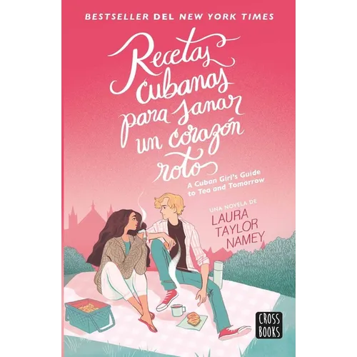 Recetas Cubanas Para Sanar Un Corazón Roto / A Cuban Girl's Guide to Tea and Tomorrow (Spanish Edition) - Paperback