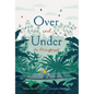 Over and Under the Rainforest - Hardcover