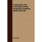 Commentary On A Harmony Of The Evangelists, Matthew, Mark, And Luke - Paperback