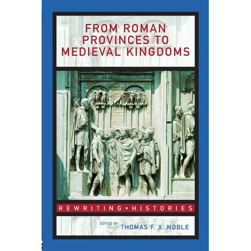 From Roman Provinces to Medieval Kingdoms - Paperback