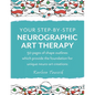 Your Step-by-Step Neurographic Art Therapy: 50 pages of shape outlines which provide the foundation for unique neuro art creations - Paperback