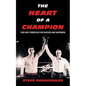 The Heart of a Champion: Five Easy Principles for Success and Happiness - Paperback