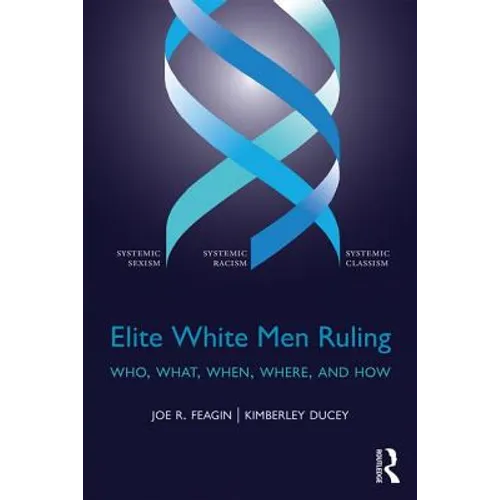 Elite White Men Ruling: Who, What, When, Where, and How - Paperback