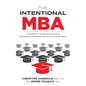 The Intentional MBA: A Guide to Maximizing Your Decision, Experience and Investment - Paperback