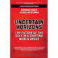 Uncertain Horizons: The Future Of The Gulf In A Shifting World Order - Paperback