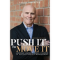 Push It to Move It: Lessons Learned from a Career in Nuclear Project Management - Paperback