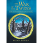 The War of the Twins: Book Two of the Shattered Earth Chronicles - Hardcover