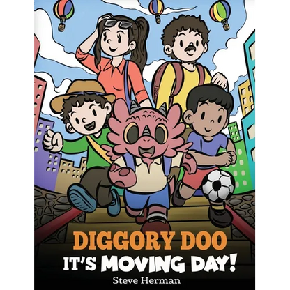Diggory Doo, It's Moving Day!: A Story about Moving to a New Home, Making New Friends and Going to a New School - Hardcover