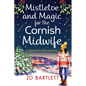 Mistletoe and Magic for the Cornish Midwife - Paperback