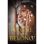 Where Do I Belong? - Paperback
