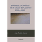 Sociedad y conflicto en el estado de Guerrero, 1911-1995: Poder político y estructura social de la entidad - Paperback