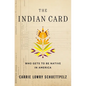The Indian Card: Who Gets to Be Native in America - Hardcover