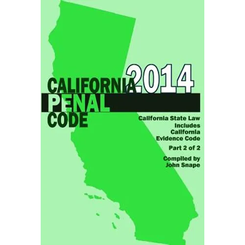 California Penal Code and Evidence Code 2014 Book 2 of 2 - Paperback