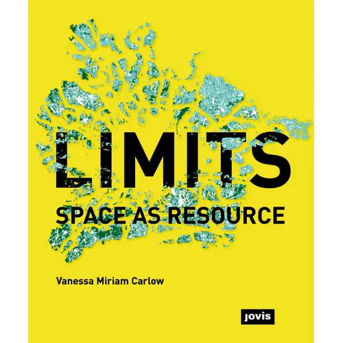 Limits: Space as Resource: Space as Resource - Hardcover
