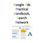 Google Ads Practical Handbook, Search Network - Paperback