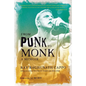 From Punk to Monk: A Memoir - Hardcover