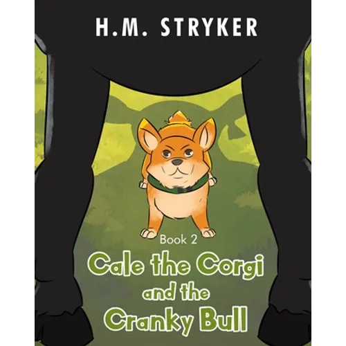 Cale the Corgi and the Cranky Bull: Book 2 - Paperback