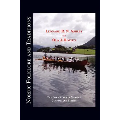 Nordic Folklore and Traditions: The Deep Roots of Modern Customs and Beliefs Volume 1 - Paperback