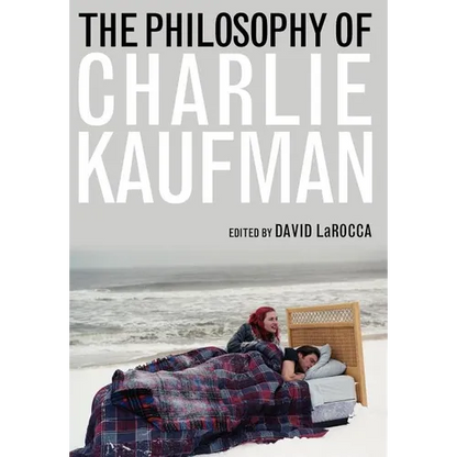 The Philosophy of Charlie Kaufman - Hardcover