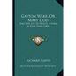 Gayton Wake, Or Mary Dod: And Her List Of Merits, A Poem In Four Parts (1804) - Paperback