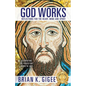 God Works: Reflections for the heart, mind and spirit - Paperback