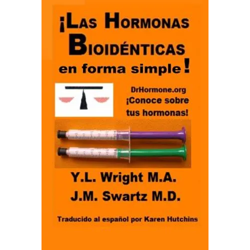 ¡Las hormonas bioidénticas en forma simple! - Paperback