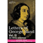 Letters of George Sand, Vol. II (in Three Volumes) - Paperback