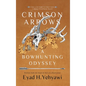Crimson Arrows: A Bowhunting Odyssey - Hardcover