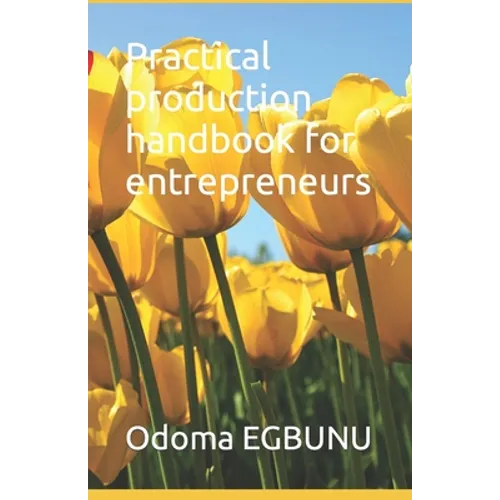 Practical production handbook for entrepreneurs - Paperback