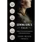 The Sewing Girl's Tale: A Story of Crime and Consequences in Revolutionary America - Paperback