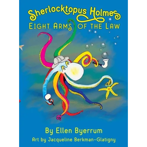 Sherlocktopus Holmes: Eight Arms of the Law - Hardcover