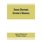 Sanas Chormaic. Cormac's glossary - Paperback