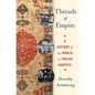 Threads of Empire: A History of the World in Twelve Carpets - Hardcover