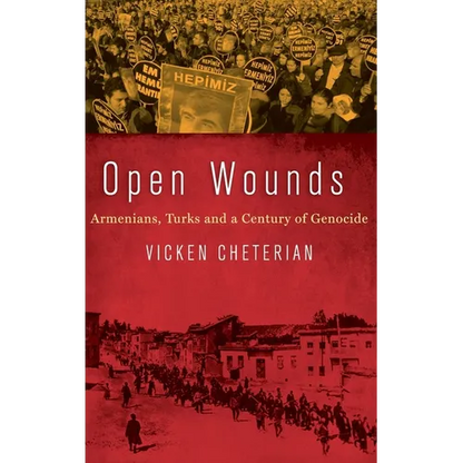 Open Wounds: Armenians, Turks and a Century of Genocide - Hardcover