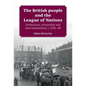 The British People and the League of Nations: Democracy, Citizenship and Internationalism, C.1918-45 - Paperback