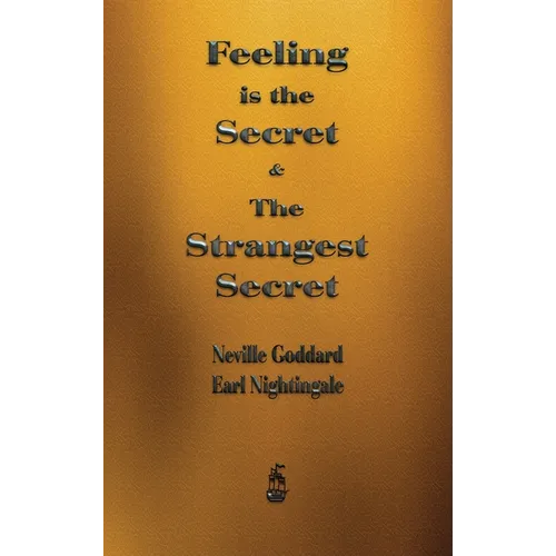 Feeling is the Secret and The Strangest Secret - Hardcover