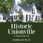 Historic Unionville: A Village in the City - Paperback