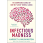 Infectious Madness: The Surprising Science of How We Catch Mental Illness - Paperback