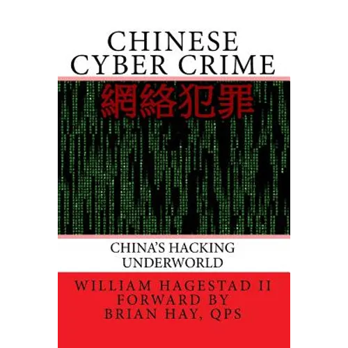 Chinese Cyber Crime: China's Hacking Underworld - Paperback