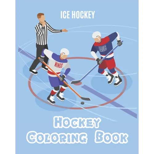 Hockey Coloring Book: A Coloring and Activity Book for Kids ( Teams - Players - Logos and More ) (Ice Hockey Lovers) - Paperback