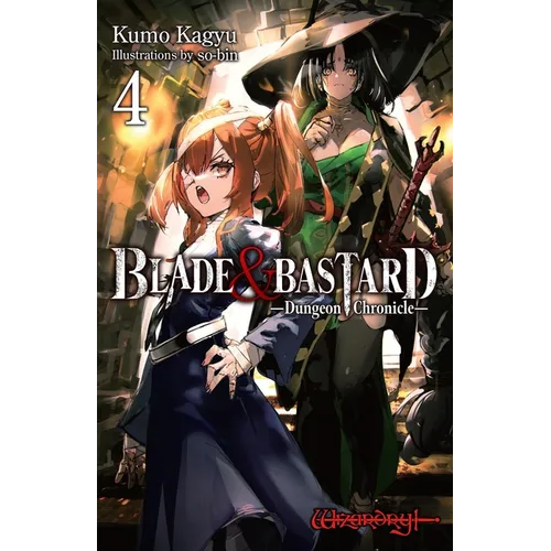 Blade & Bastard, Vol. 4 (Light Novel): Dungeon Chronicle - Hardcover