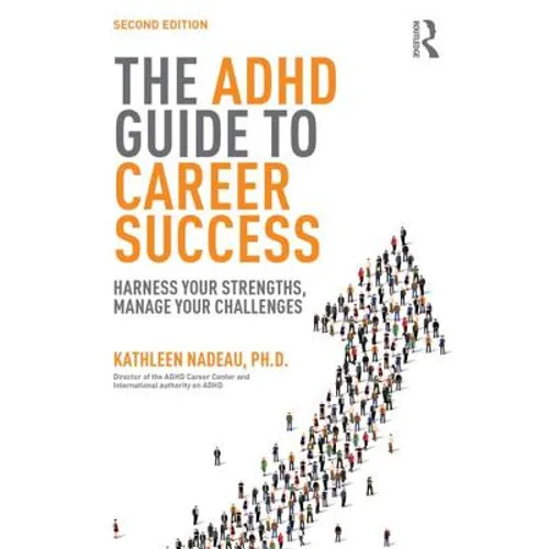 The ADHD Guide to Career Success: Harness Your Strengths, Manage Your Challenges - Paperback