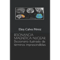 Resonancia Magnética Nuclear: Diccionario ilustrado de términos imprescindibles - Paperback