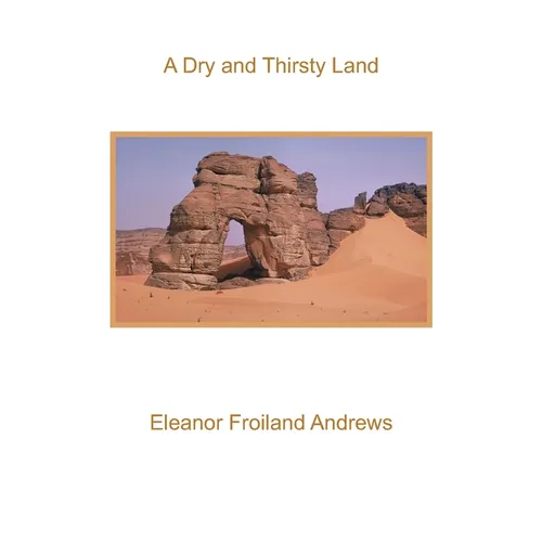 A Dry and Thirsty Land - Paperback