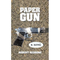 Paper Gun: Crossing the Line Is Easy, Getting Back Is the Hard Part - Paperback
