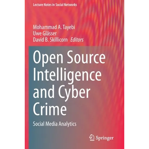 Open Source Intelligence and Cyber Crime: Social Media Analytics - Paperback