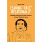 Reading Race Relationally: Embodied Dispositions and Social Structures in Colson Whitehead's Novels - Paperback
