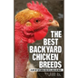 The Best Backyard Chicken Breeds (B&W Edition): A List of Top Birds For Pets, Eggs or Meat - Paperback